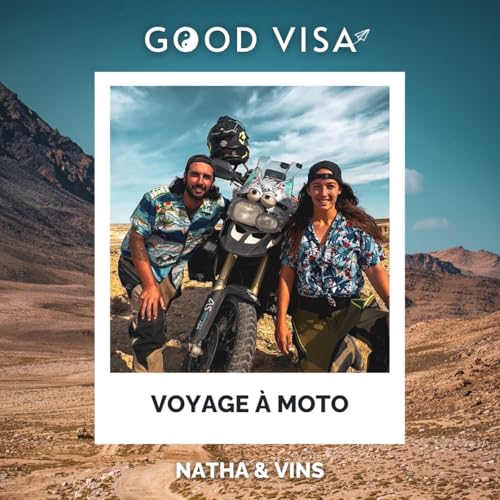 #48 - VOYAGE &Agrave; MOTO (2/2) : Sur les routes depuis 4 ans, un voyage sans fin (Natha & Vins) Podcast By  cover art