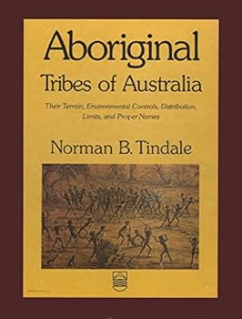 Aboriginal Tribes of Australia: Their Terrain, Environmental Controls, Distribution, Limits, and Proper Names