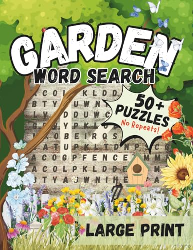 Garden Word Search: 50+ Large Print Word Search Puzzles about Gardening, Flowers, Plants and More | 8.5x11, 110 pages | For Adults, Seniors, Gardeners & Nature Lovers