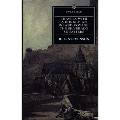 Travels With a Donkey, An Inland Voyage, The Silverado Squatters