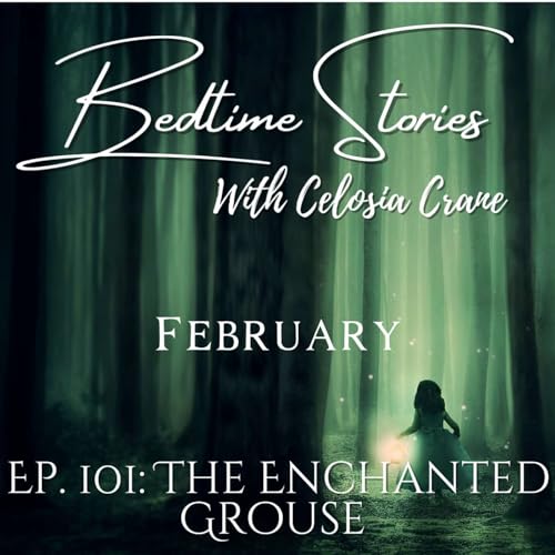 Ep. 101: The Enchanted Grouse