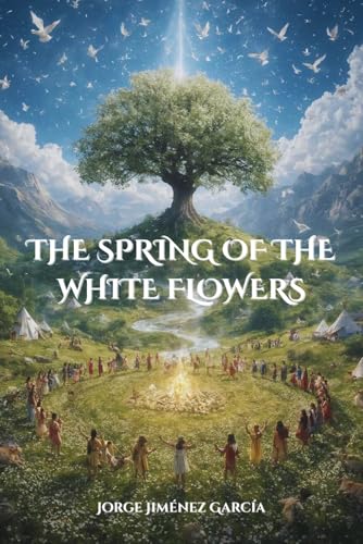 THE SPRING OF THE WHITE FLOWERS