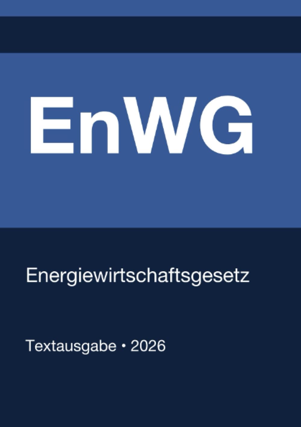 EnWG - Energiewirtschaftsgesetz (Deutschland) 2026: Vollständiger Gesetzestext in aktueller Fassung • Ohne Kommentare • Systematisch gegliedert
