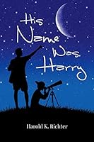 His Name Was Harry 0990571963 Book Cover