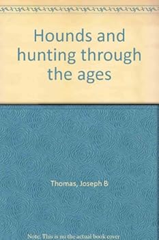 Hardcover Hounds and hunting through the ages Book