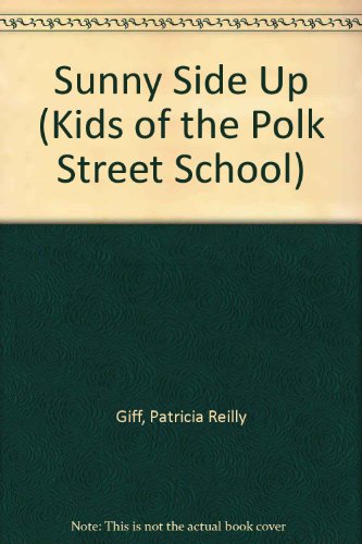 SUNNY SIDE UP (Kids of the Polk Street School) 038529476X Book Cover