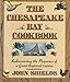 The Chesapeake Bay Cookbook: Rediscovering The Pleasures Of A Great Regional Cuisine