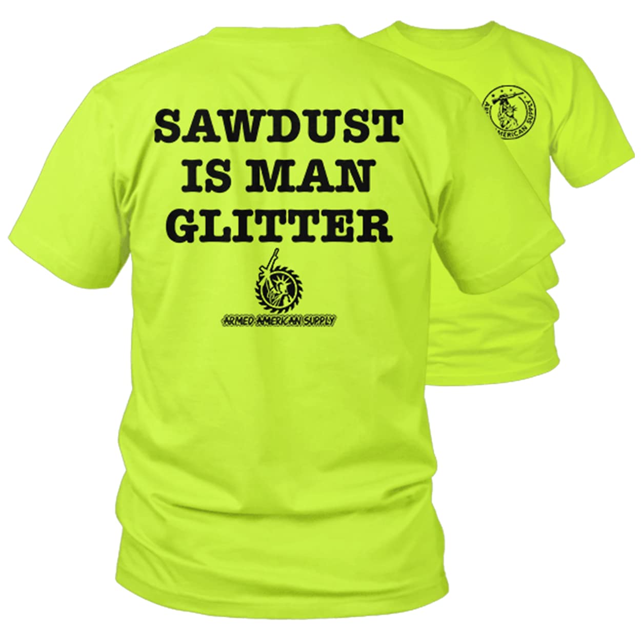 Sawdust is Man Glitter- Hi Vis Safety Yellow Funny Construction Work Shirt