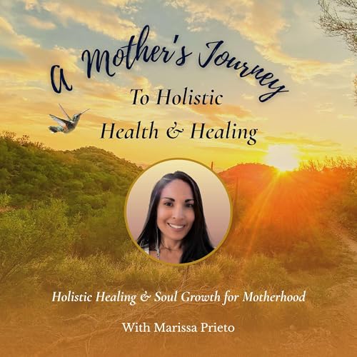 A Mother's Journey to Holistic Health & Healing cover art