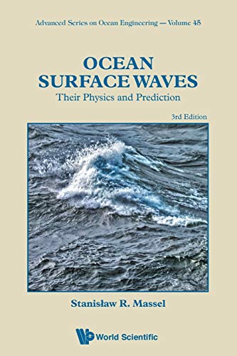 Ocean Surface Waves: Their Physics And Prediction (Third Edition) (Advanced Series On Ocean Engineer