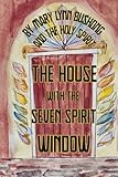 THE HOUSE WITH THE SEVEN SPIRIT WINDOW