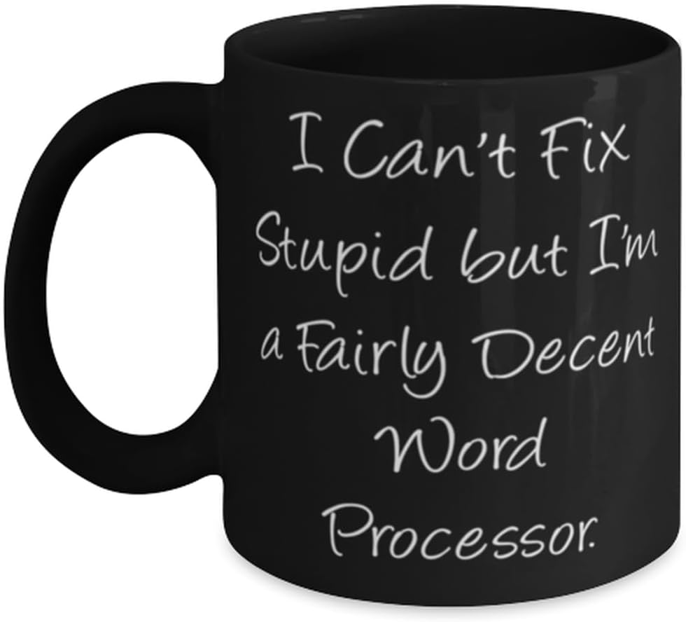 I Can't Fix Stupid but I'm a Fairly. Word processor 11oz 15oz Mug, Beautiful Word processor Gifts, Cup For Men Women from Friends, Coworker gifts, Gifts for coworkers, Cheap coworker gifts, Unique