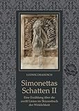  Simonettas Schatten II: Eine Erzählung über die zwölf Linien im Skizzenbuch der Wirklichkeit (Philosophische Reihe: Malerei und Dichtung)