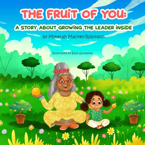 The Fruit of You: A Story About Growing the Leader Inside