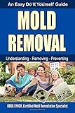 Mold Removal: An Easy Do It Yourself Guide