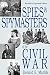 Spies and Spymasters of the Civil War