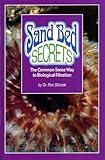 Sand Bed Secrets: The Common-Sense Way to Biological Filtration