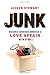 Junk: Digging Through America's Love Affair with Stuff