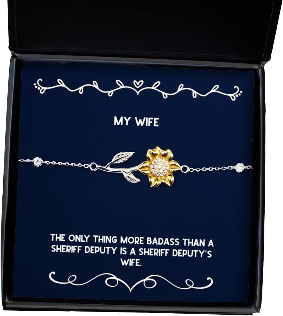 Motivational Wife, The Only Thing More Badass Than a Sheriff Deputy is a Sheriff, Inspire Holiday Sunflower Bracelet for Wife