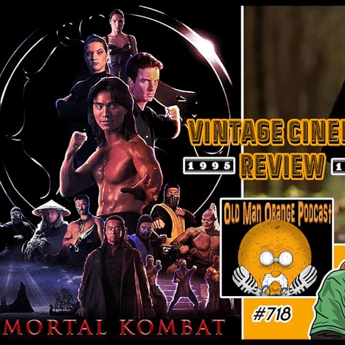 Mortal Kombat (1995) Review - Old Man Orange Podcast 718