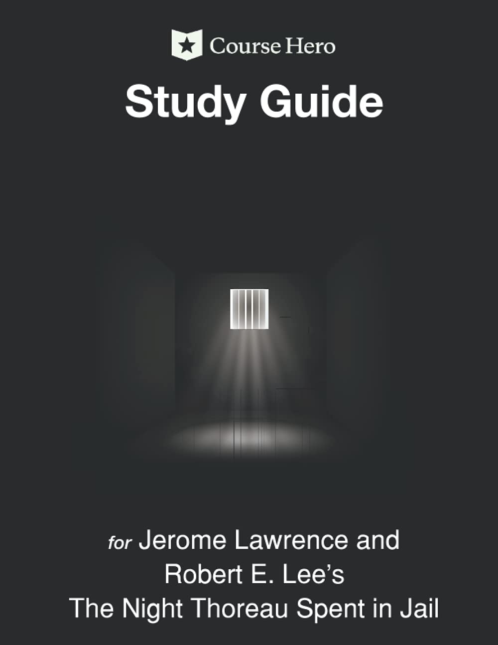 Study Guide for Jerome Lawrence and Robert E. Lee's The Night Thoreau Spent in Jail