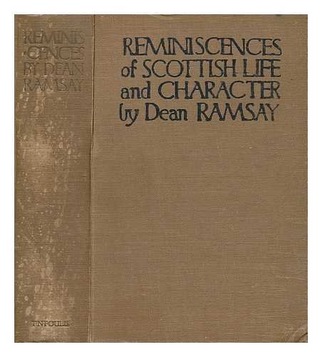 Dean Ramsay Reminiscences of Scottish life and character: Dean Ramsay: Amazon.com ...