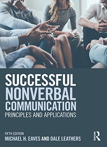 Successful Nonverbal Communication: Principles and Applications