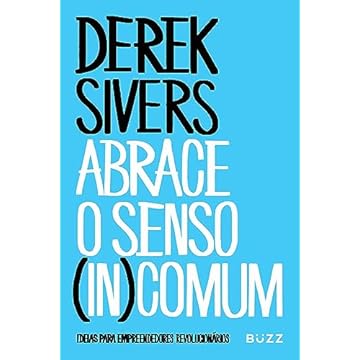 Capa do livro Abrace o senso (in)comum: Ideias para empreendedores revolucionários