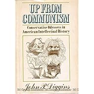 Up from communism: Conservative odysseys in American intellectual history