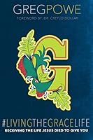 #Livingthegracelife: Receiving the Life Jesus Died for You to Have 1515191931 Book Cover