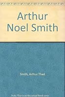 Arthur Noel Smith B00088RYB2 Book Cover
