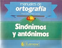 Manuales de ortografia: Sinonimos y antonimos 9706071342 Book Cover