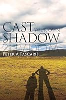 Cast Your Own Shadow 1512062065 Book Cover