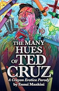 The Many Hues of Ted Cruz: A Crayon Erotica Parody