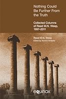 Nothing Could Be Further from the Truth: Collected Columns of Reed M.N. Weep, 1997-2012 1781791465 Book Cover