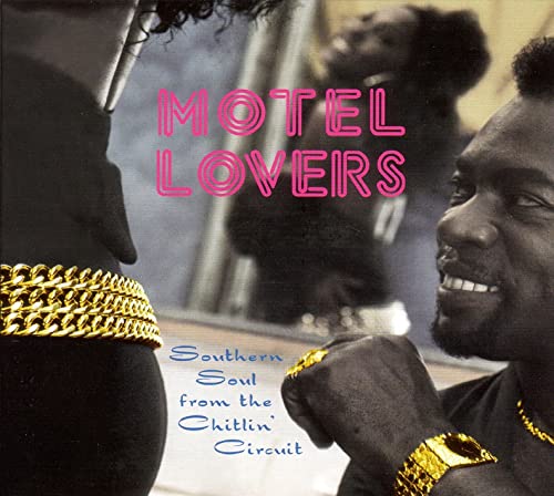 Motel Lovers Southern Soul From the Chitlin