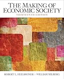 The Making of the Economic Society (13th Edition) (The Pearson Series in Economics)