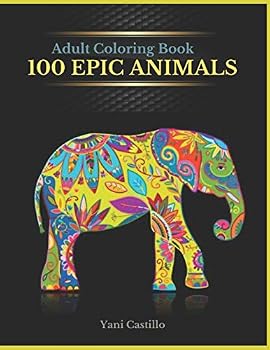 Paperback Adult Coloring Book 100 Epic Animals: Coloring Book For Adults Book