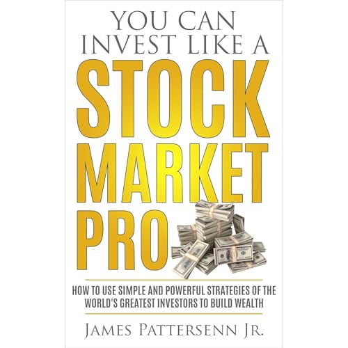 You Can Invest Like A Stock Market Pro by James Pattersenn Jr. episode artwork