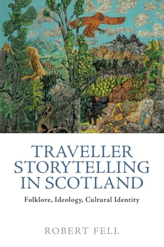 Traveller Storytelling in Scotland: Folklore, Ideology, Cultural Identity