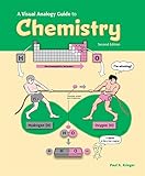 A Visual Analogy Guide to Chemistry, 2e