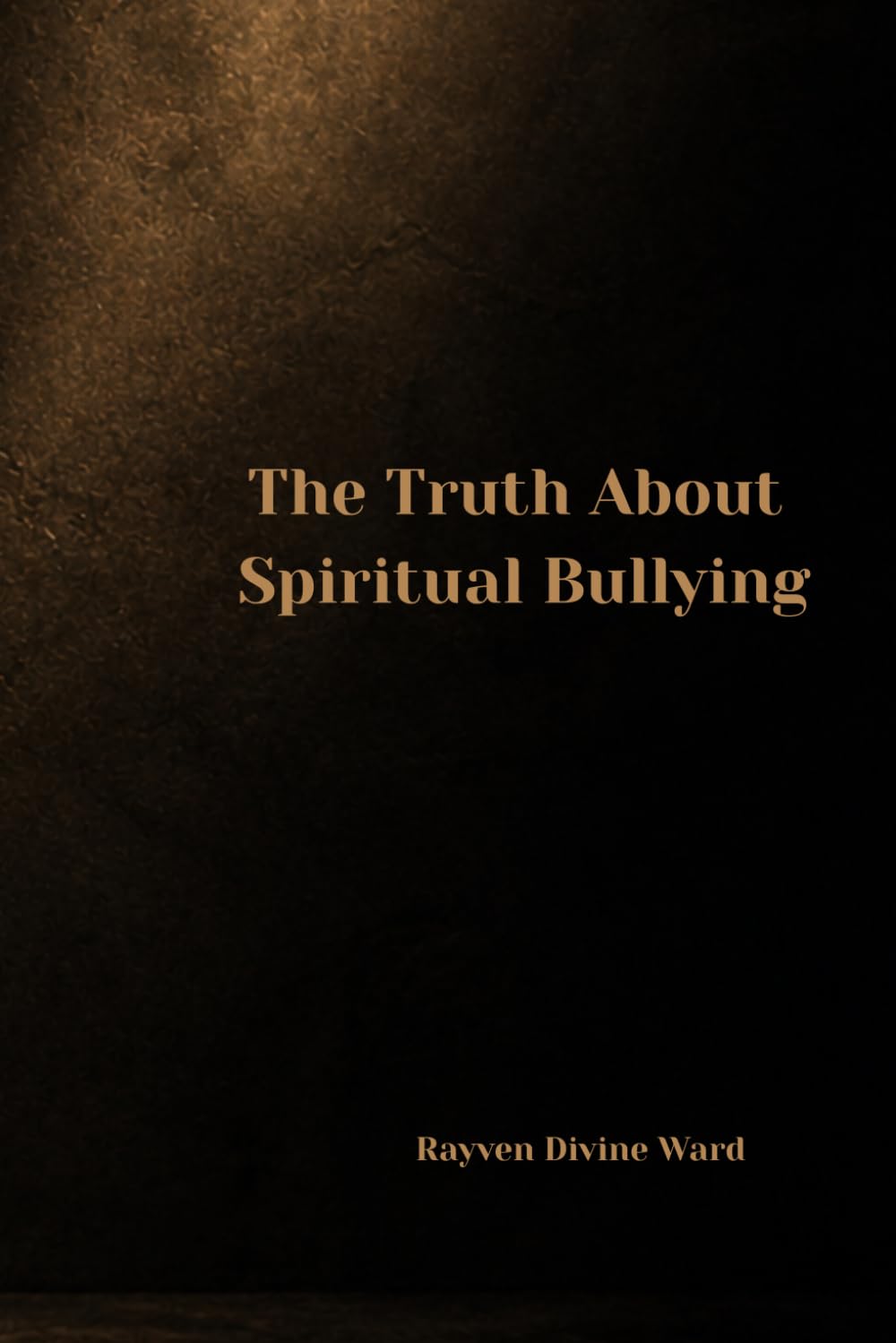 The Truth About Spiritual Bullying (Spirituality 101)