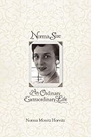 Norma Sue: An Ordinary Extraordinary Life 0983519625 Book Cover