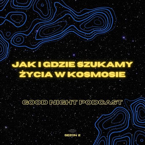 Jak i gdzie szukamy życia w kosmosie