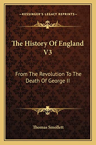The History Of England V3: From The Revolution To The Death Of George II