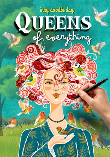 Inky Doodle Day: Queens of Everything: A Comfort Ink Tracing Book Celebrating Strong, Different and Beautiful Women