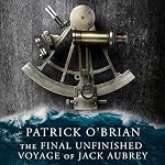 Cover of The Final Unfinished Voyage of Jack Aubrey