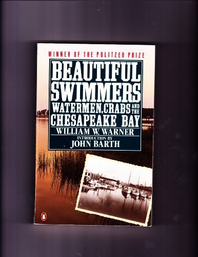 Beautiful Swimmers: Watermen, Crabs, and the Chesapeake Bay