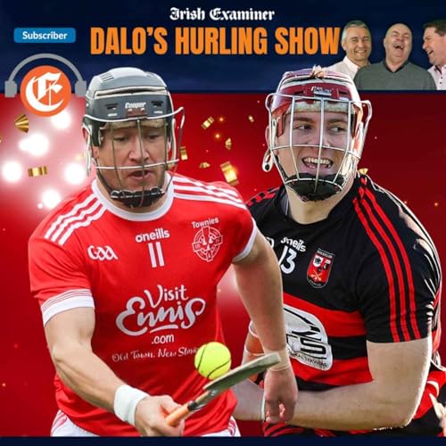 Dalo's Hurling Show: Munster and Ulster finals, Limerick getting heads right, Mark's 5k vow