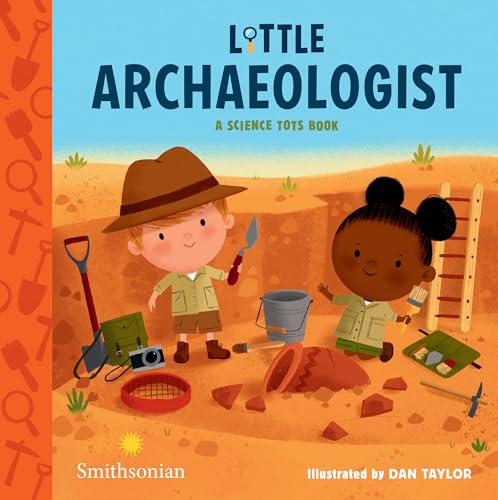 Little Archaeologist (A Science Tots Book)